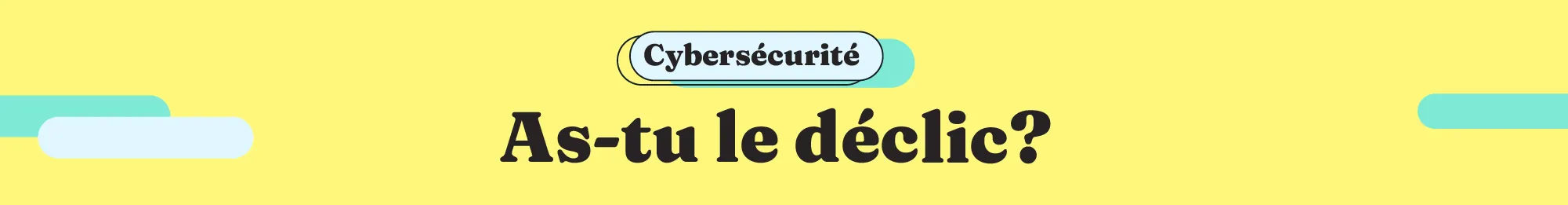 Campagne : As-tu le déclic?